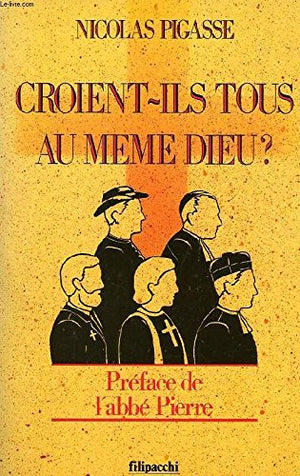 Croient-ils tous au meme dieu ?