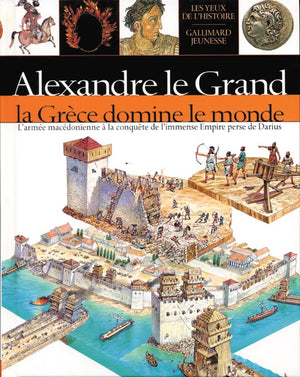 Alexandre Le Grand. La Grèce domine le monde