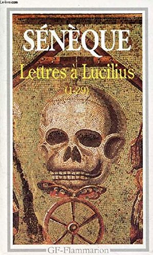 Apprendre à vivre : Lettres à Lucilius