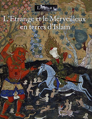 L'étrange et le merveilleux en terres d'Islam