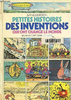 Petites histoires des inventions qui ont change le monde