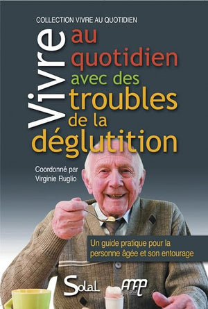 Vivre au quotidien avec des troubles de la déglutition