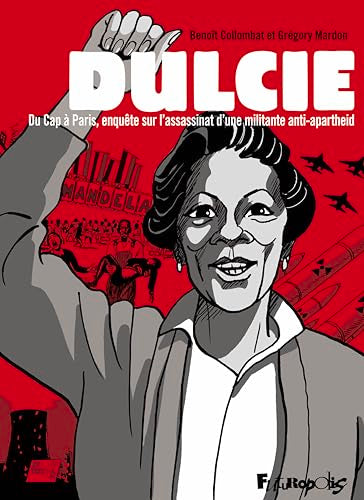 Dulcie: Du Cap à Paris, enquête sur l'assassinat d'une militante anti-apartheid