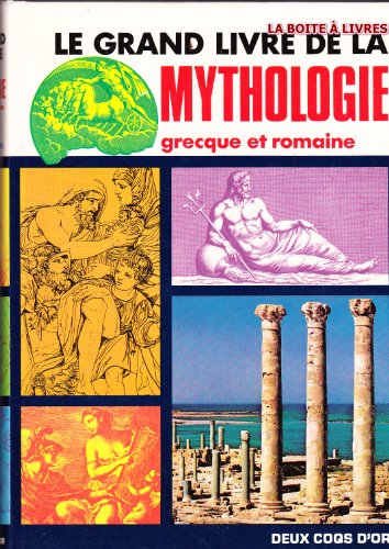 LE GRAND LIVRE DE LA MYTHOLOGIE GRECQUE ET ROMAINE