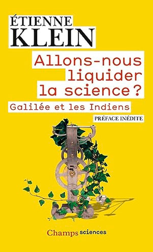 Allons-nous liquider la science?: Galilée et les Indiens