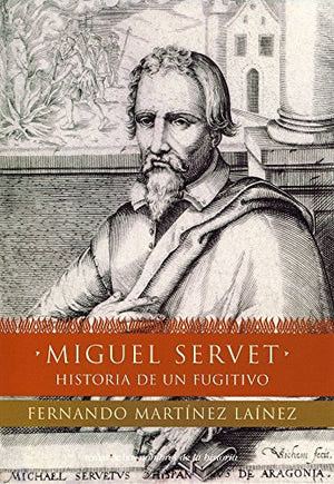 Miguel Servet: 1 (Nombres de la Historia)