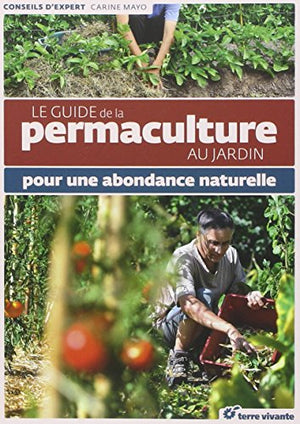 Le guide de la permaculture au jardin