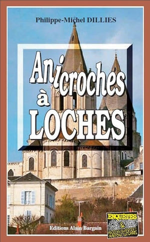 Anicroches à Loches