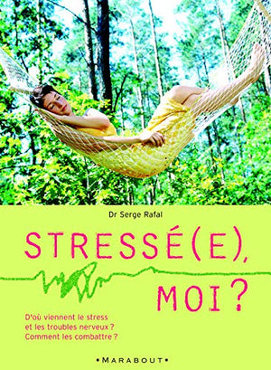 Stressé(e), moi ?