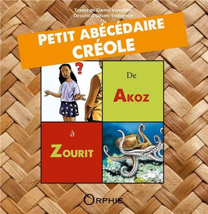 Petit abécédaire créole - de Akoz à Zourit