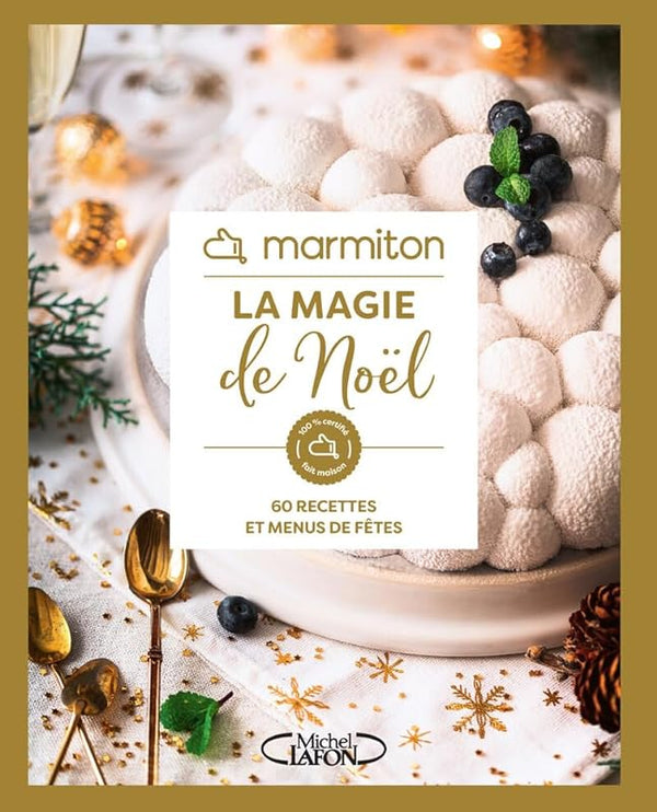 Marmiton - La magie de Noël - 60 recettes et menus de fêtes