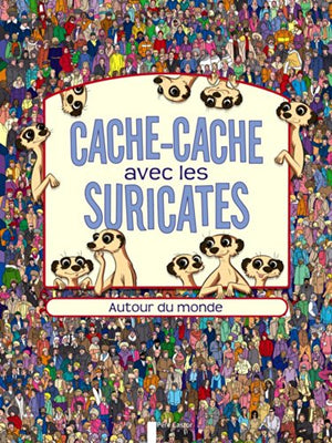 Cache-cache avec les suricates: Autour du monde