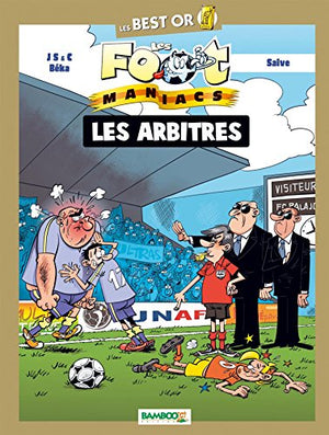 Les Footmaniacs - Best Or - Spécial Arbitres