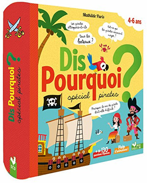 Dis pourquoi ? Spécial pirates