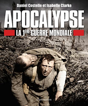 Apocalypse: la 1ère guerre mondiale