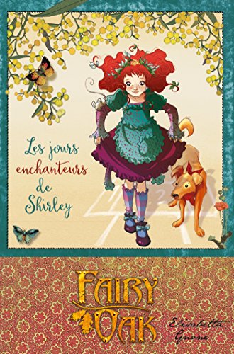 Fairy Oak T05: Les Jours enchanteurs de Shirley