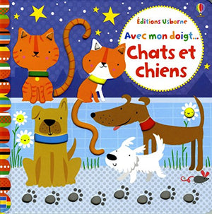 Avec mon doigt... Chats et chiens