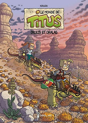 LE MONDE DE TITUS - TOME 2 : DRULLS ET DRALAS