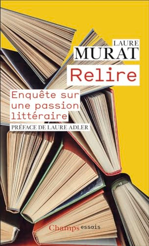 Relire: Enquête sur une passion littéraire