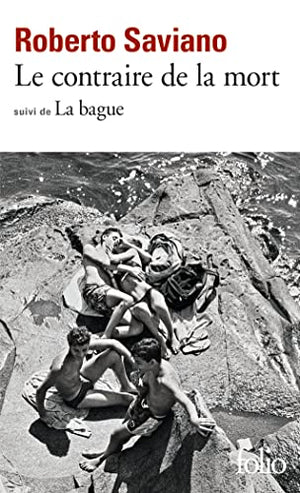 Le contraire de la mort, suivi de La Bague