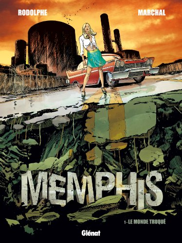 Memphis - Tome 01: Le Monde truqué