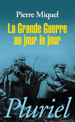 La Grande Guerre au jour le jour