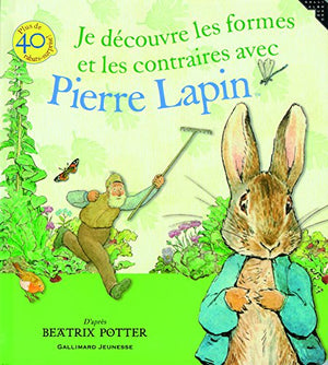 JE DECOUVRE LES FORMES ET LES CONTRAIRES AVEC PIERRE LAPIN