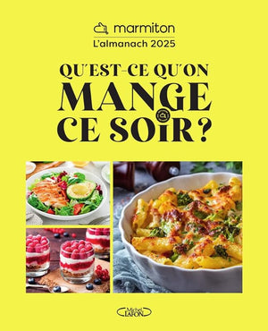 Qu'est-ce qu'on mange ce soir ? - L'almanach Marmiton 2025