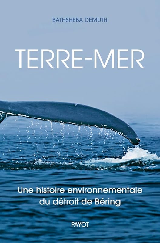 Terre-mer: Une histoire environnementale du détroit de Beiring