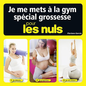 Je me mets à la gym spécial grossesse pour les Nuls