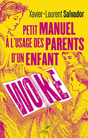 Petit manuel à l'usage des parents d'un enfant woke