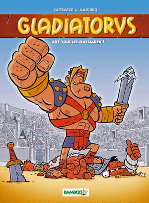 Gladiatorus - Avé toue les massacrer !