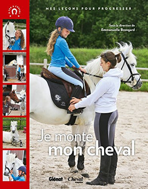 Je monte mon cheval: mes leçons pour progresser