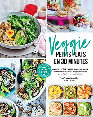 Veggie petits plats en 30 minutes