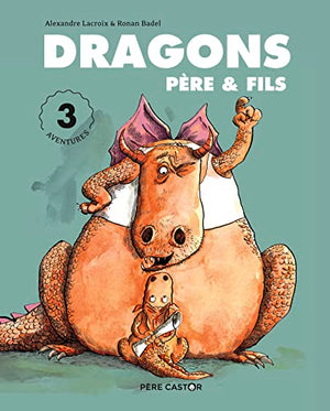 Dragons père & fils: 3 aventures