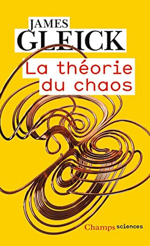 La théorie du chaos: Vers une nouvelle science