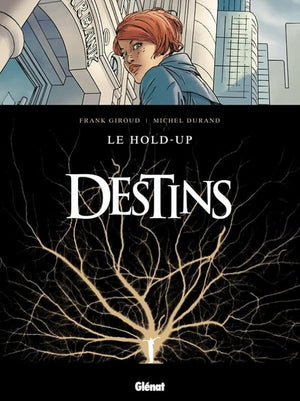 Destins - Tome 01: Le Hold up