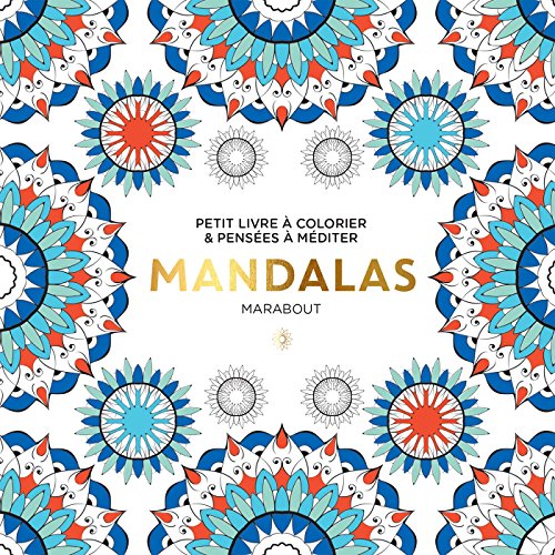 Mandalas: Petit livre à colorier & pensées à méditer