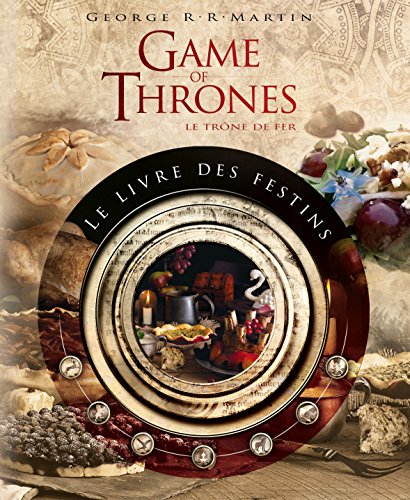 Games of thrones : le livre des festins