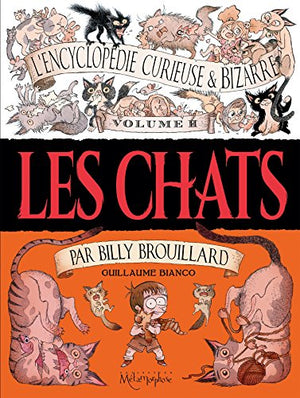 L'encyclopédie curieuse et bizarre par Billy Brouillard - Les Chats