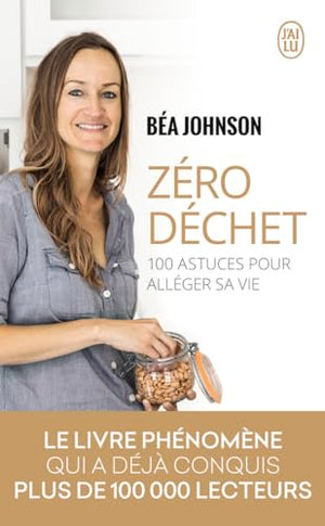 Zéro déchet: 100 astuces pour alléger sa vie