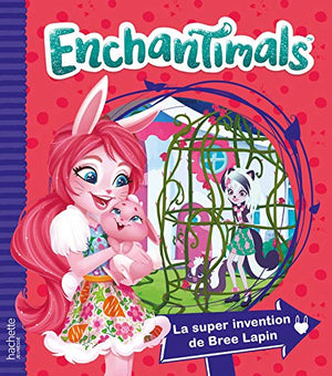 Enchantimals - La super invention de Bree Lapin