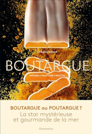 Boutargue: Histoires - Traditions - Recettes