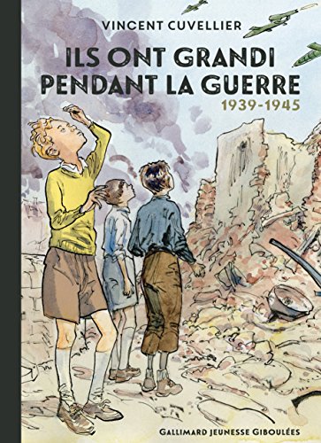 ILS ONT GRANDI PENDANT LA GUERRE 1939 - 1945 - A partir de 8 ans
