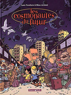 Les cosmonautes du futur, tome 1