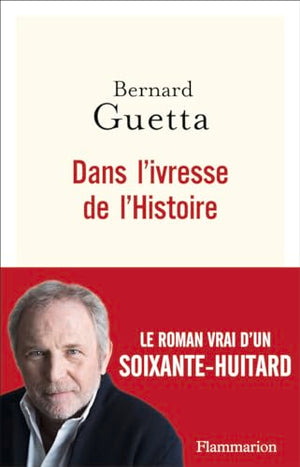 Dans l'ivresse de l'histoire