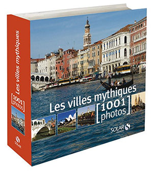 Les villes mythiques en 1001 photos