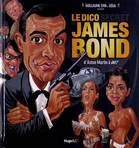 Le dico secret de James Bond - D'Aston Martin &agrave; 007