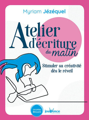 Atelier d'écriture du matin: Stimuler sa créativité dès le réveil