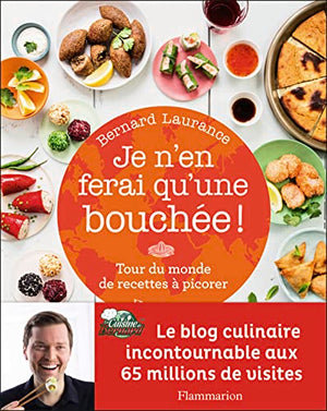 Je n'en ferai qu'une bouchée!: Tour du monde de recettes à picorer